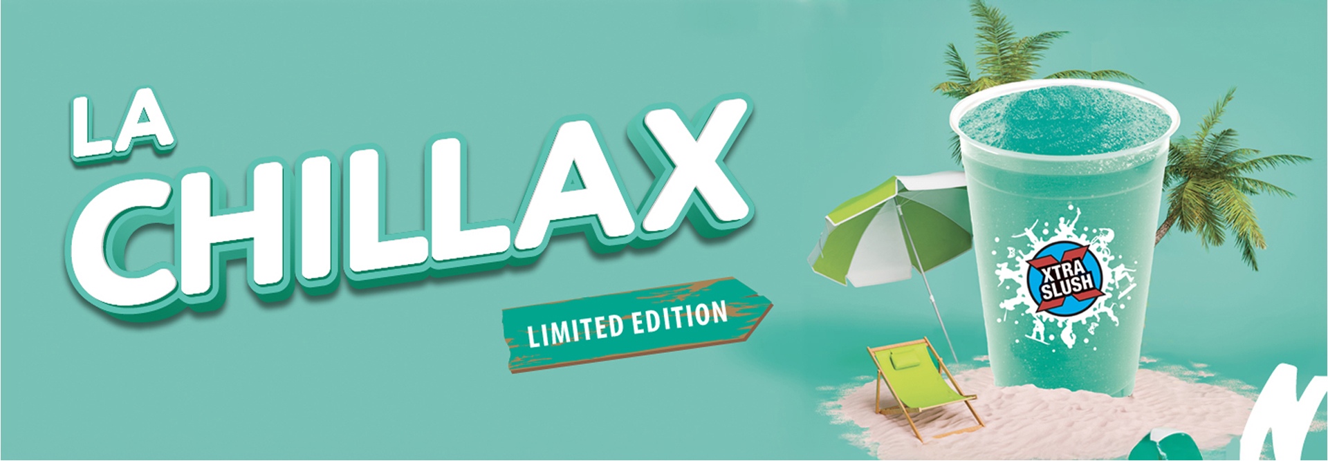 Lecture du texte : « Le Chillax avec édition limitée et extra slush. »