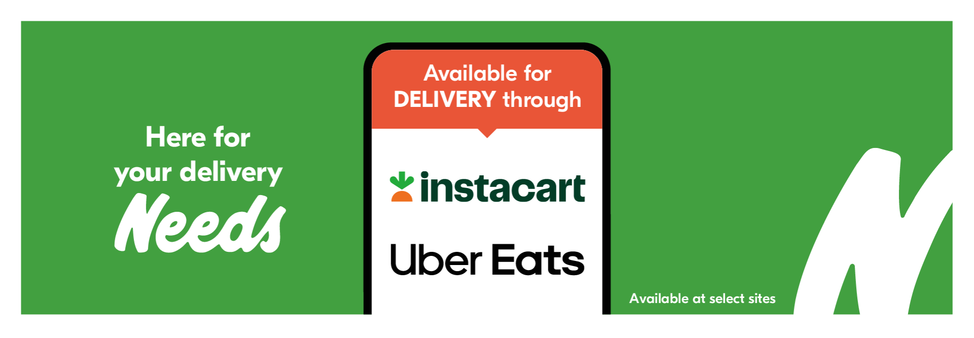 Text reading: "Here for your delivery Needs. Availability for delivery through instacart, Uber Eats, and select sites."