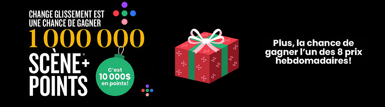 Chaque glissement est une chance de gagner 1 000 000 de points Scène+, soit 10 000 $ en points, plus la chance de gagner l’un des huit prix hebdomadaires