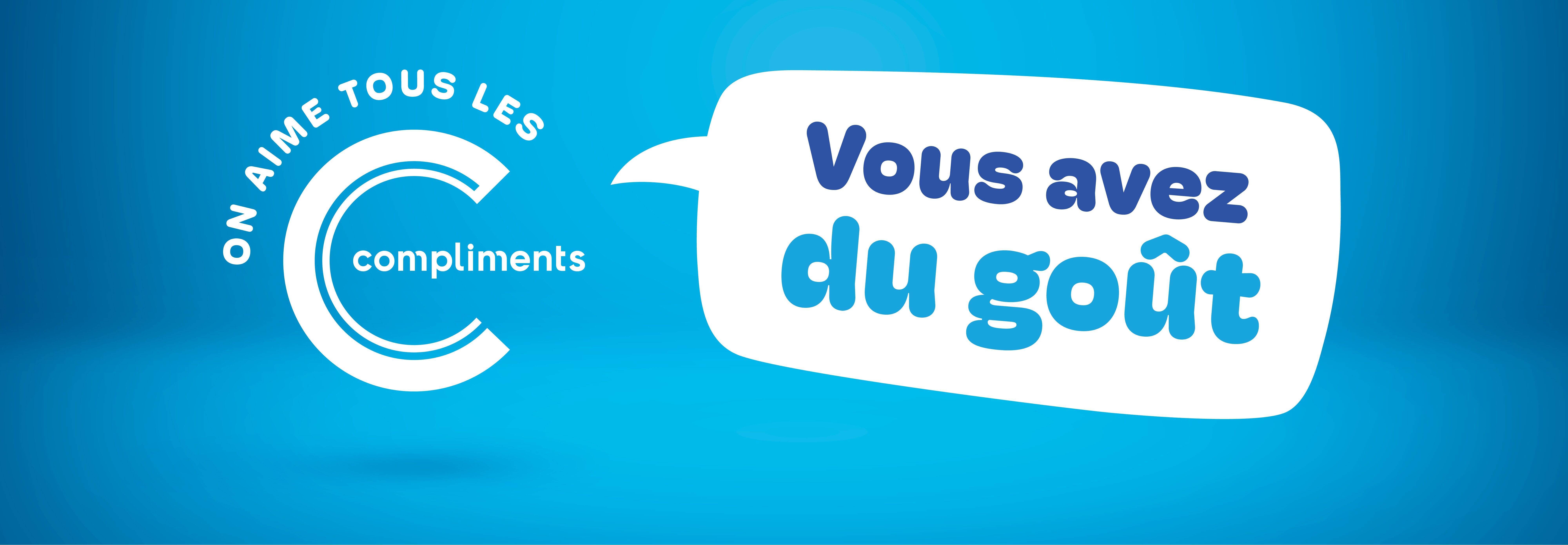 Nous sommes pleins de compliments